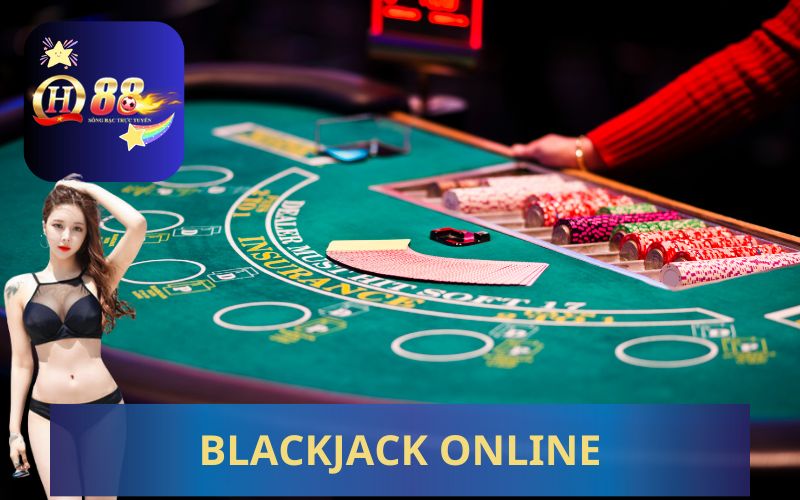 BLACKJACK ONLINE TẠI QH88