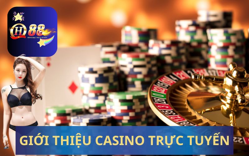 GIỚI THIỆU CASINO TRỰC TUYẾN