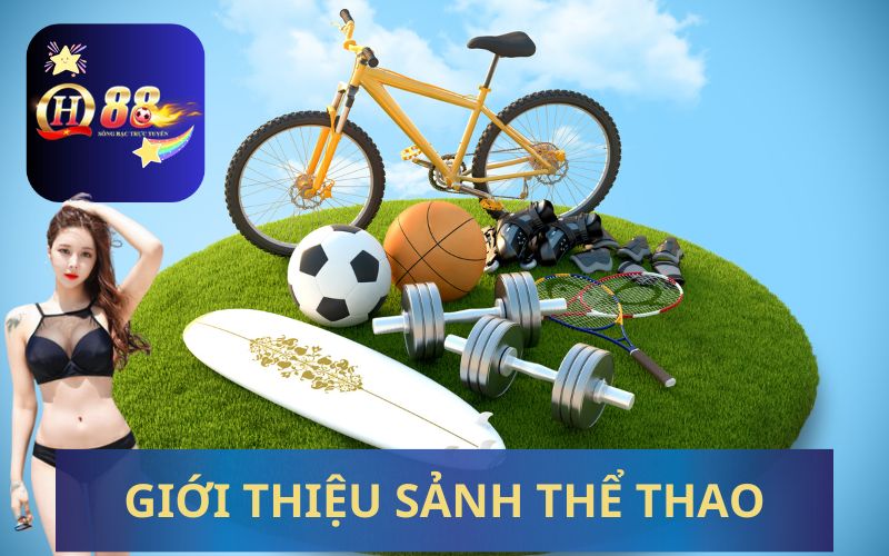 GIỚI THIỆU SẢNH THỂ THAO QH88