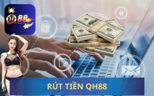 RÚT TIỀN QH88